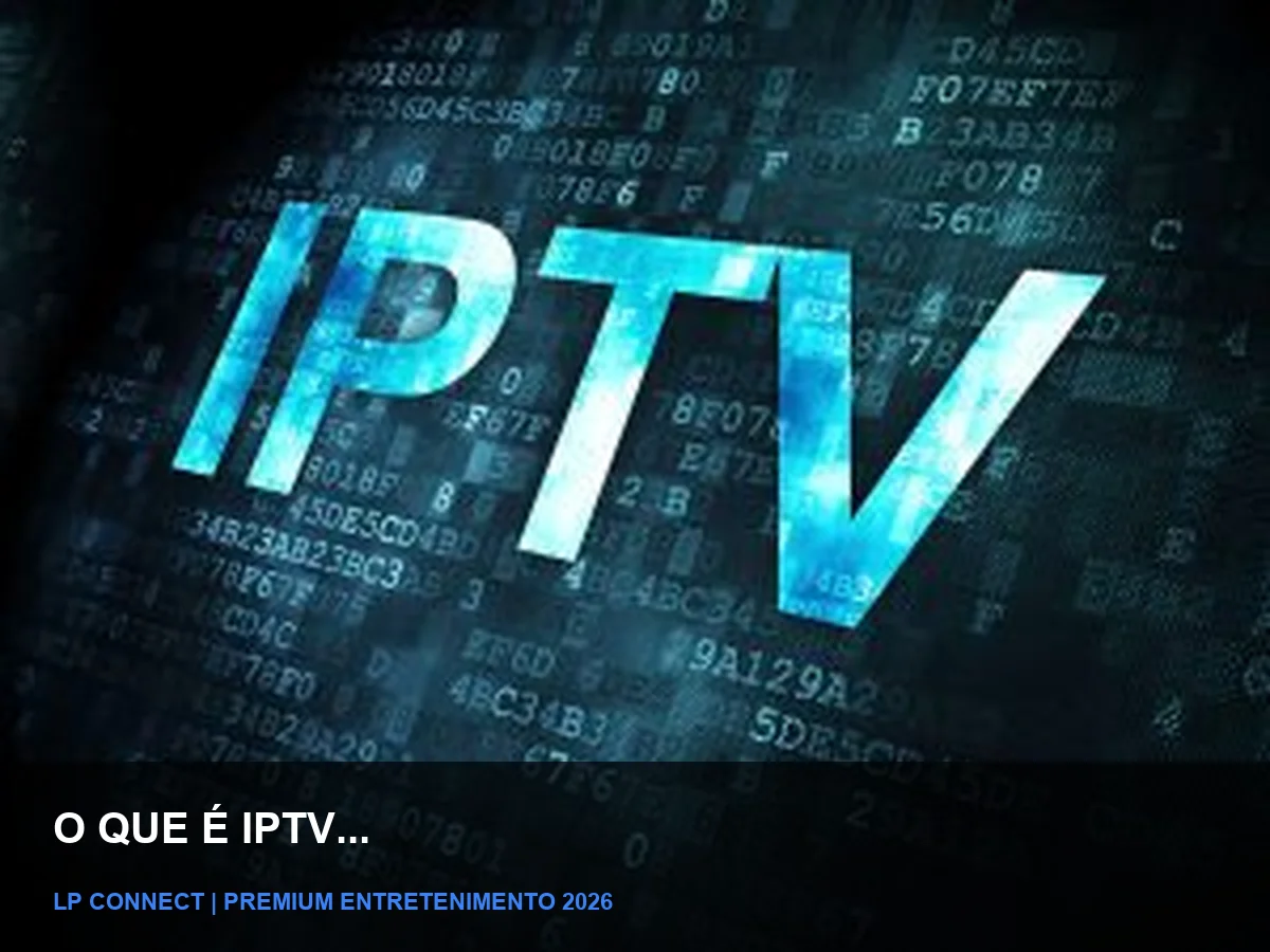 O que é IPTV